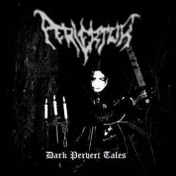 Pervertor (CHL) : Dark Pervert Tales